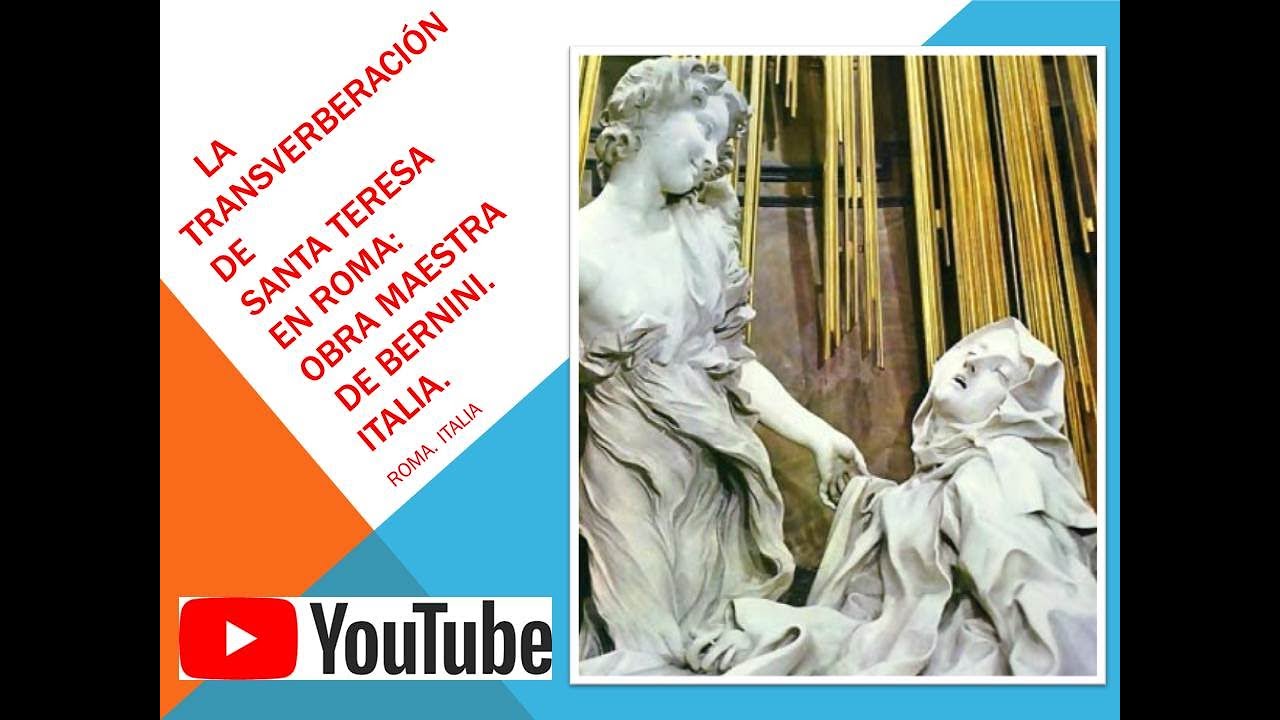 LA TRANSVERBERACIÓN DE SANTA TERESA EN ROMA: OBRA MAESTRA DE BERNINI