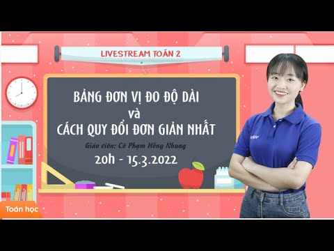 Video TOÁN 2: Bảng đơn vị đo độ dài và cách quy đổi đơn giản... - youtube