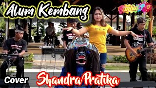 ALUM KEMBANG COVER SHANDRA PRATIKA FT GIMBUL PRO JARANAN GLERR