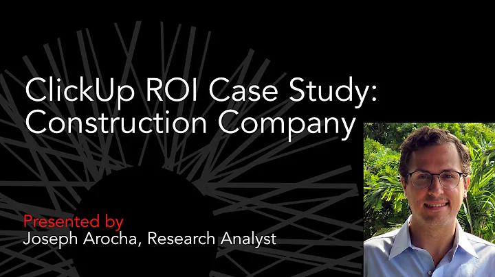 ClickUp ROI Case Study: Construction Company - Jos...