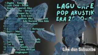 Nostalgia❤️💞The best lagu cafe akustik hits tahun 2000 an💞Enak di dengar untuk santai💞