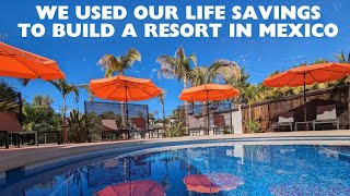 We Used Our Life Savings to Build a Resort in Paradise!