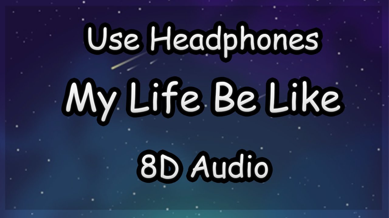 Grits My Life Be Like (8D Audio) YouTube