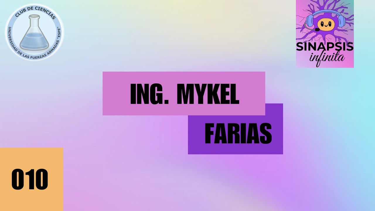 Sinapsis Infinita #010 - Mykel Farias | Vida universitaria, Tesis, Tik Tok