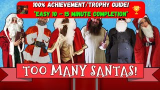 Too Many Santas - 100% Achievement/Trophy Guide! *EASY 10-15 Minute Completion*