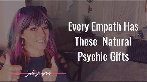 The empaths natural psychic gifts