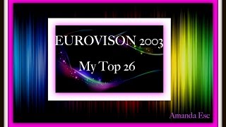 EUROVISION 2003 * My Top 26