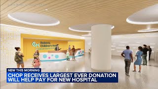 CHOP to build new hospital, revitalize existing hospital after receiving historic $125M donation