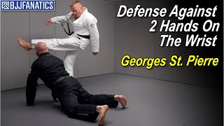 Defense Against Two Hands On The Wrist By Georges St. Pierre