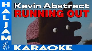 Kevin Abstract - Running Out (karaoke)