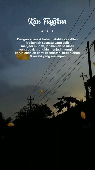 story wa 30 detik terbaru Kun fayakun