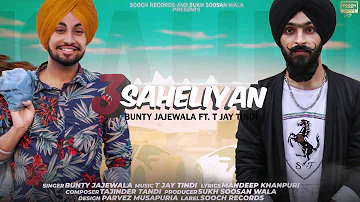 3 Saheliyan (Full Song) Bunty Jajewala || || Sooch Records || New Songs 2018