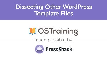 WordPress Development, Lesson #6: Dissecting Other WordPress Template Files
