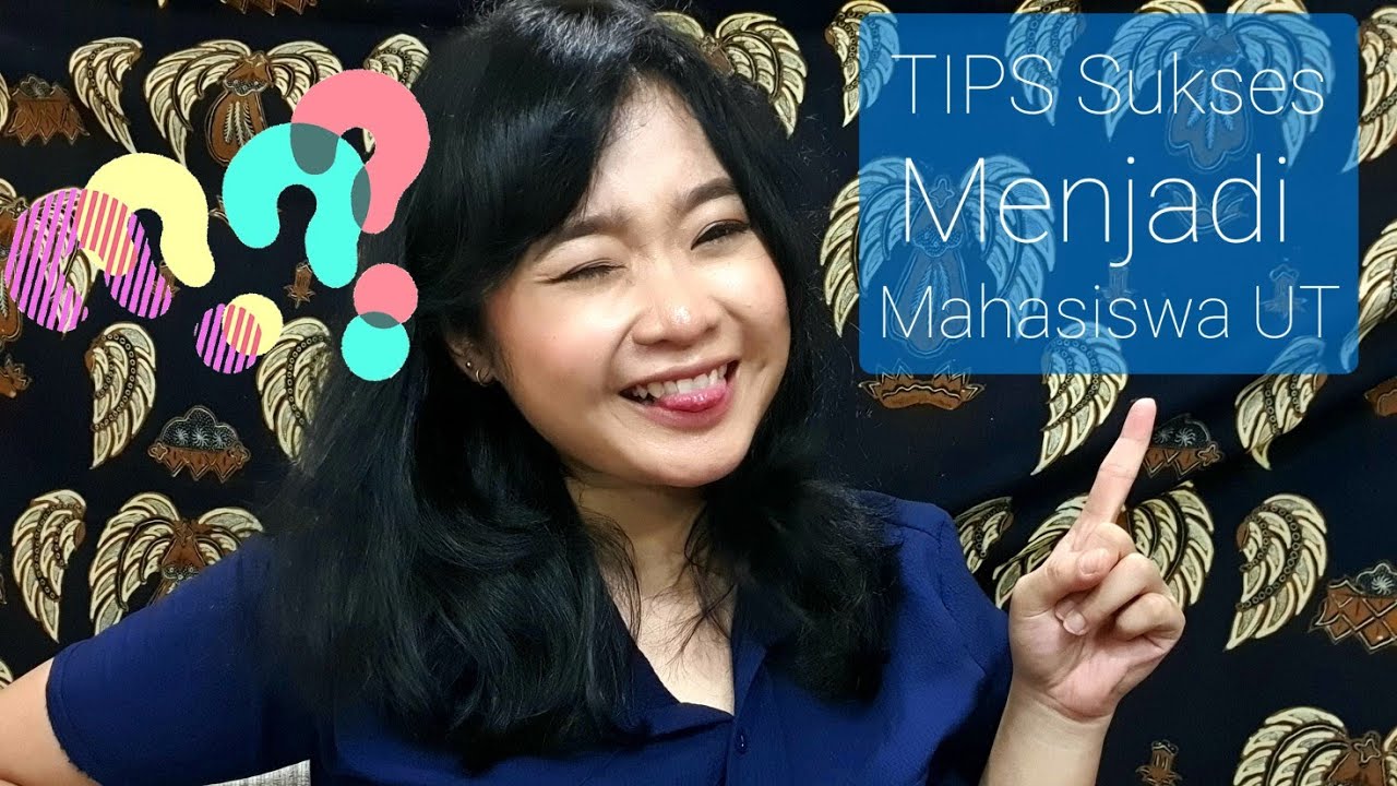 Tips -Tips Menjadi Mahasiswa UT (Universitas Terbuka) - YouTube