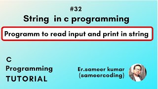 C Program to Read Input and Print in String | String in C Programming | sameercoding