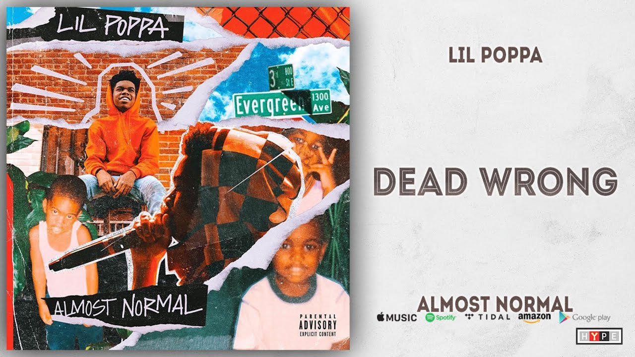 Lil Poppa - Dead Wrong (Almost Normal)