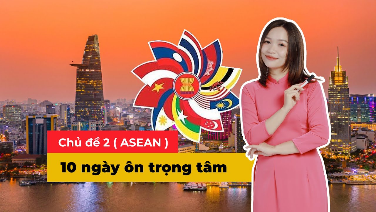 10 ngày ôn trọng tâm kiến thức thi THPT 2025 - Buổi 2: ASEAN | Cô Sen dạy Sử | Mclass