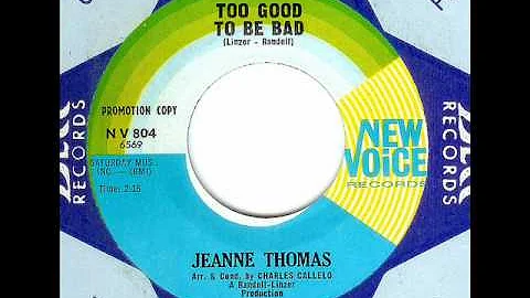 Jeanne Thomas - TOO GOOD TO BE BAD  (Bob Crewe)  (...