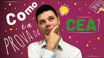 Como funciona a prova da CEA?