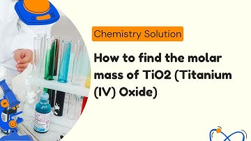 How to find the molar mass of TiO2 (Titanium (IV) Oxide)
