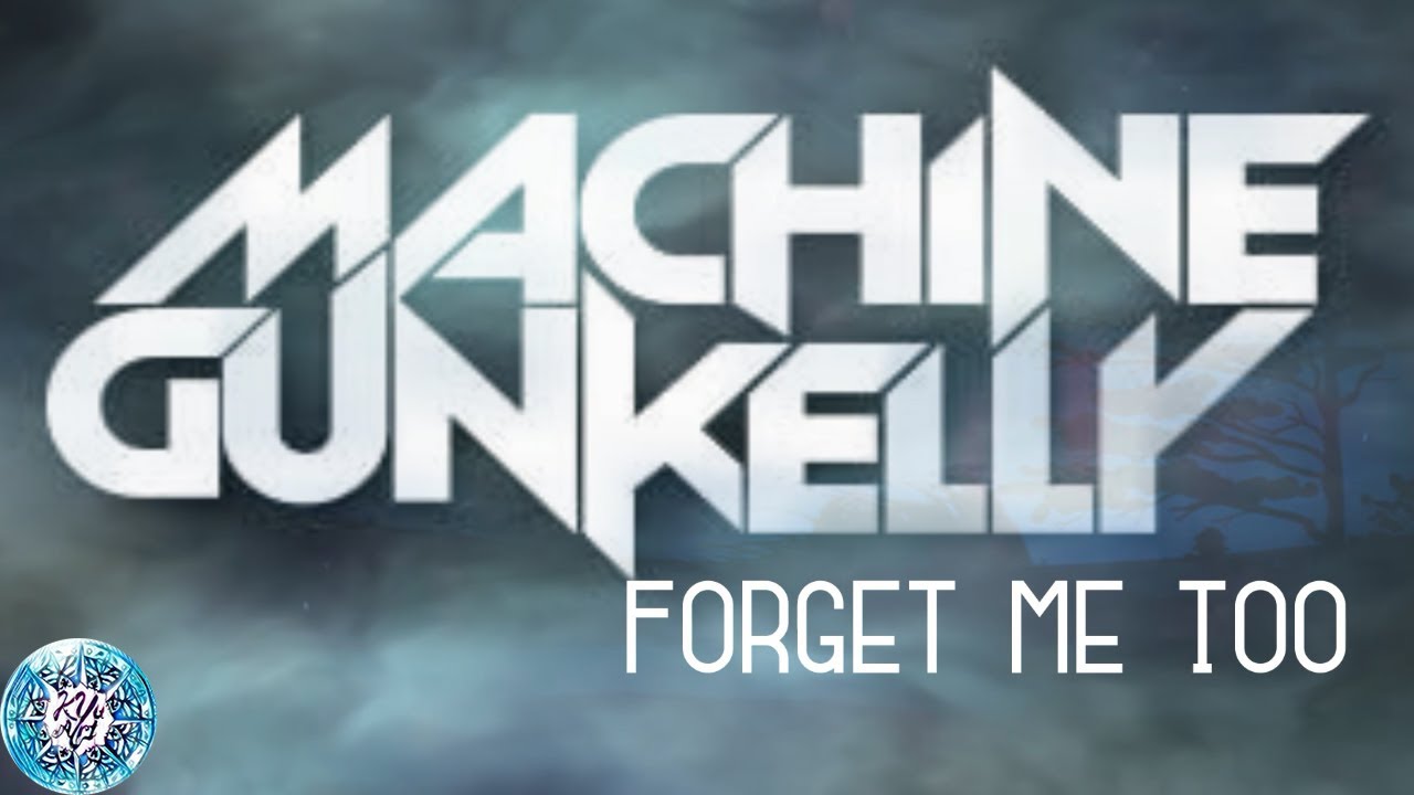 Machine Gun Kelly - Forget Me Too (Lyrics and Chord) - YouTube
