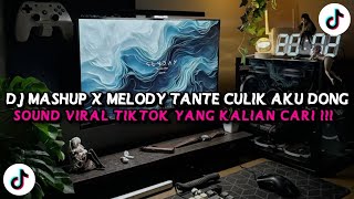 Dj Mashup X Melody Tante Culik Aku Dong V4 Mengkane Viral Tiktok Terbaru 