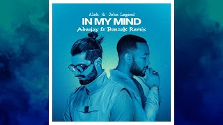 Alok & John Legend - In My Mind (Adeejay & Bencek Remix)