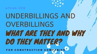 Underbilling and Overbilling for Construction Companies