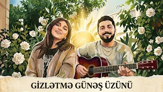 Gizlətmə Günəş Üzünü - Rəşid & Sənubər (Hər Kəsin Axtardığı Mahnı) Yeni 2026(Aİ)