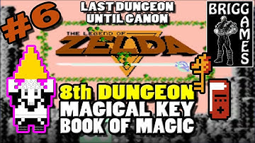 LEGEND OF ZELDA (NES) | Ep6| Dungeon 8 - Magical Key - Book of Magic