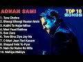 Top 10 best adnan sami hit songs  adnan sami album songs 