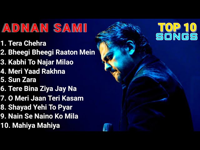 Top 10 Best Adnan sami Hit songs | Adnan Sami Album Songs | class=