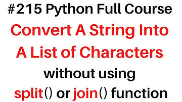 #215 Python Full Course Convert String Into a List of Characters
