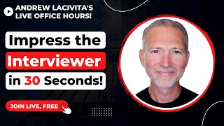 How to Impress a Job Interviewer in 30 Seconds 🔴 Live Office Hours with Andrew LaCivita