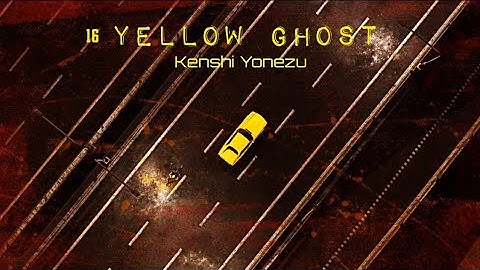 米津玄師「Kenshi Yonezu」YELLOW GHOST 歌詞 Lyrics (Rom/Kan/Eng)