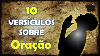 OS DEZ VERSÍCULOS MAIS PODEROSOS DA BÍBLIA SOBRE ORAÇÃO. Versículos poderosos.