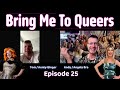 Bring Me To Queers - Episode 25