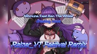 Nihmune Feat. Bao the Whale - Breaking News (Raizer VT Festival Remix)