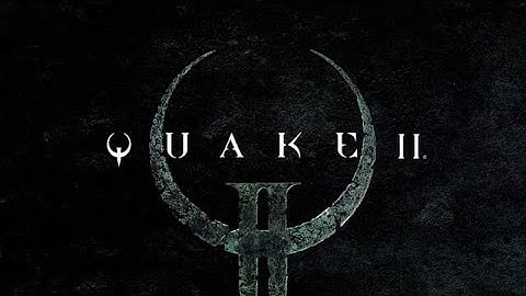 Quake II - Call of the Machine - Part 2