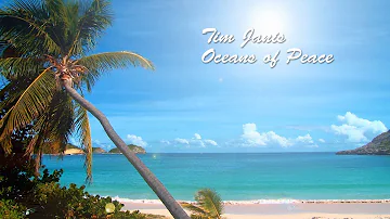 Instrumental Music, Peaceful Music, Relaxing Music "Ocean of Peace" by Tim Janis