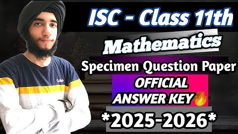 ISC 11 2026 Maths Specimen Paper Answer Key
