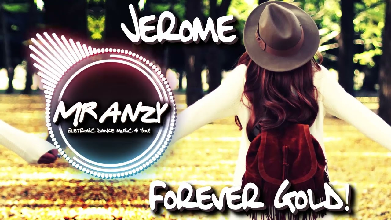 Jerome - Forever Gold (Extended Mix) (Best Electro House) Mr Anzy