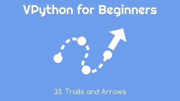 VPython for Beginners 33 - Trails and Arrows