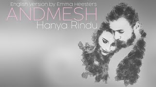 ANDMESH - Hanya Rindu (English Version by Emma Heesters) | lyrics