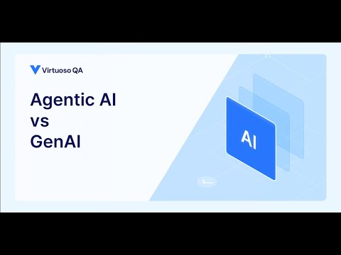 Agentic AI vs Generative AI | Virtuoso QA - video from SpotQA