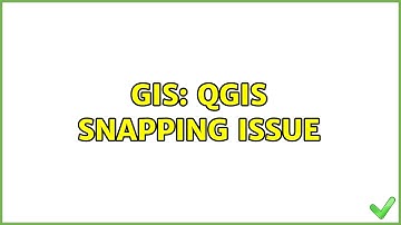 GIS: QGIS snapping issue