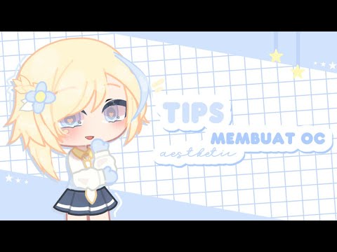 〝 ✽ tips membuat oc aesthetic ! || gacha tips ||