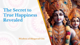The Secret to True Happiness Revealed