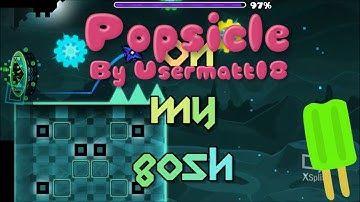 Popsicle By Usermatt18 100% // Hard Demon #38