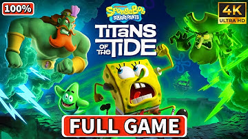 SpongeBob: Titans of the Tide - 100% Gameplay Walkthrough | FULL GAME (4K60FPS)